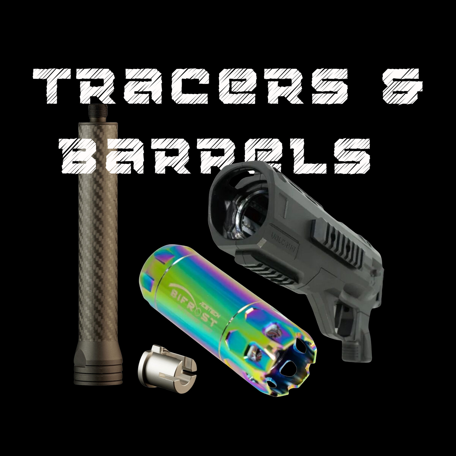 Tracers & Barrels